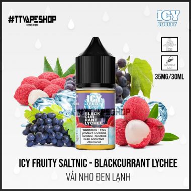 Icy Fruity Saltnic 35mg/30ml - Blackcurrant Lychee - Vải Nho Đen Lạnh