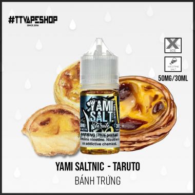 Yami Taruto Saltnic ( 35-50mg/30ml ) - Bánh Trứng