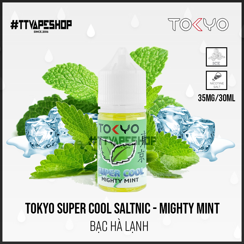 Tokyo Super Cool Saltnic - Mighty mint - Bạc hà lạnh 35-50mg/30ml