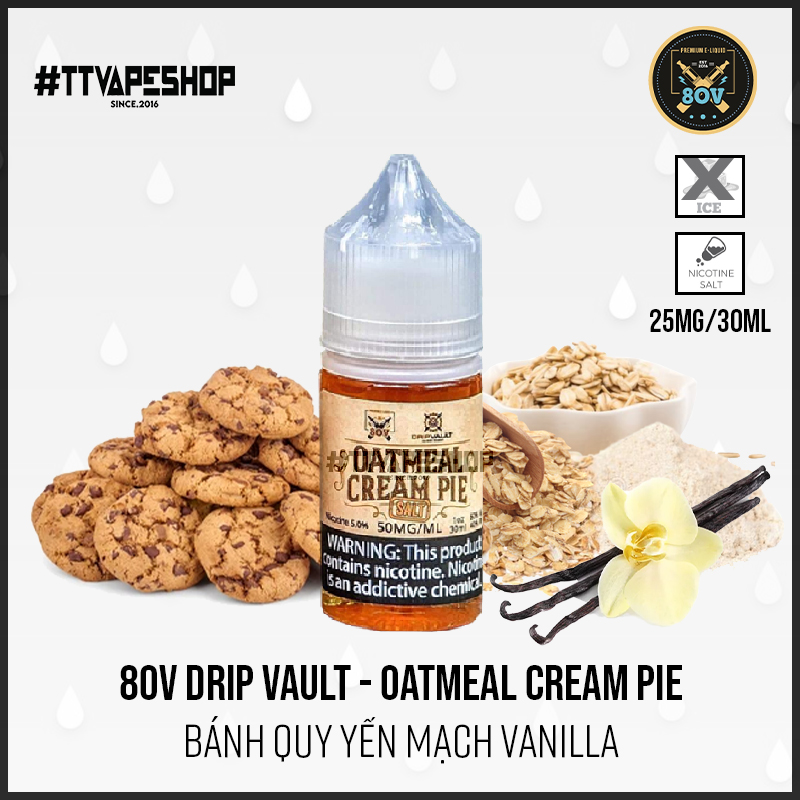 80V Drip vault - Oatmeal Cream Pie - 25-50mg/30ml bánh quy yến mạch vanilla