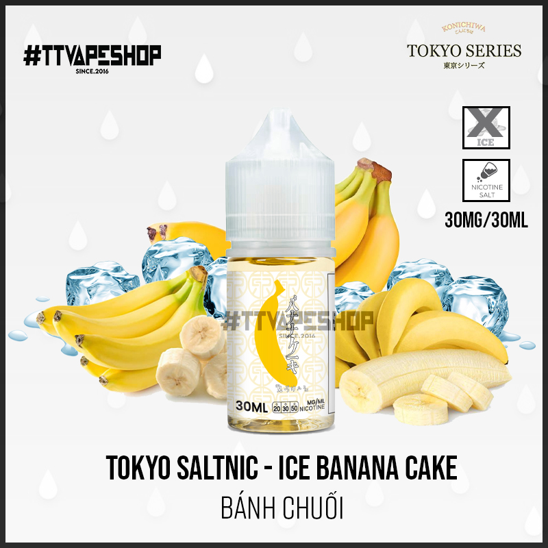 Tokyo Saltnic 30mg/30ml - Ice Banana Cake - Bánh Chuối