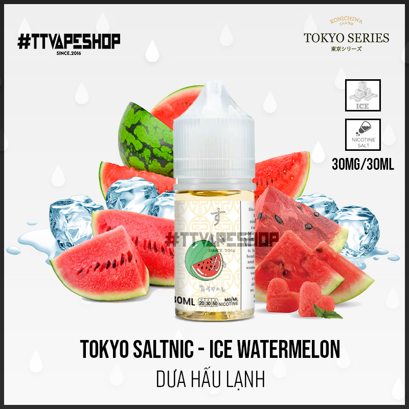 Tokyo Saltnic 30mg/30ml - Ice Watermelon - Dưa Hấu Lạnh